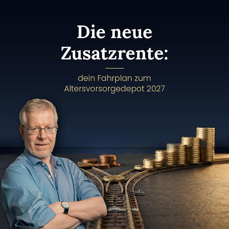 Online-Praxiskurs von Thomas Blees: Die neue Zusatzrente – dein Fahrplan zum Altersvorsorgedepot 2027